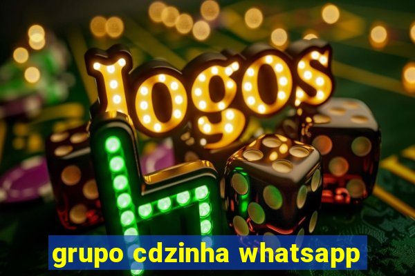 grupo cdzinha whatsapp